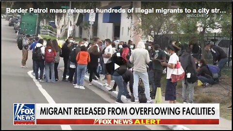 Patrol release hundreds of illegal migrants at a city street in San Diego.