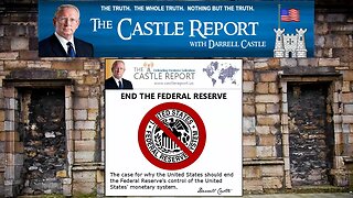 A Case For Ending The Federal Reserve - Darrell Castle