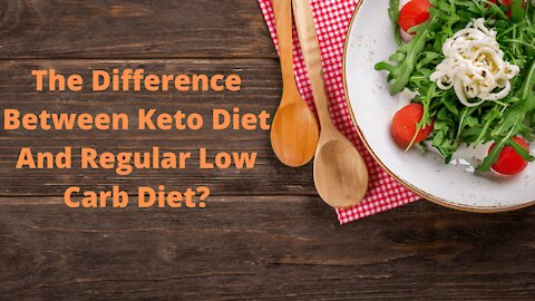 The Difference Between Keto Diet And Regular Low Carb Diet?