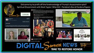 DSNews | Did some try to profit off the foreknowledge of Trump’s Assassination plot? | Spiritual Discernment with Mark Taylor | Mike Gill ~ Pandora’s Box & Pandora Papers