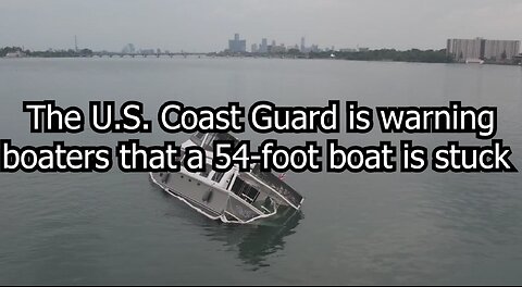 The U.S. Coast Guard is warning boaters that a 54-foot boat is stuck