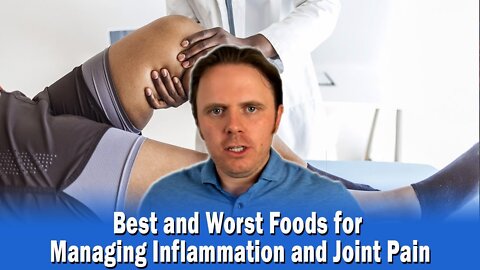 Best and Worst Foods for Those Managing Inflammation and Joint Pain