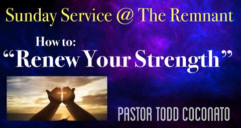 Sunday Service: "How To Renew Your Strength"