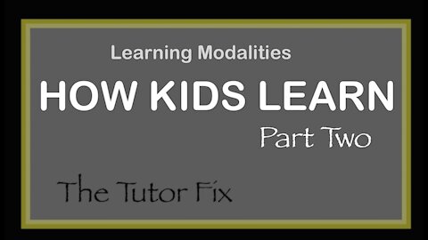 How Kids Learn #2: Learning Modalities