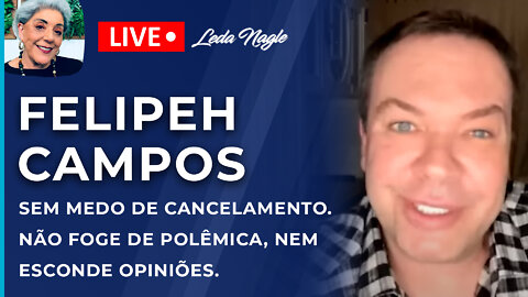 Felipeh Campos: sem medo de cancelamento. Não foge de polêmica, nem esconde opiniões.