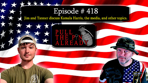 Veterans Opinions - PTPA (Ep 418): Jim and Tanner discuss Kamala Harris, media, and other topics.