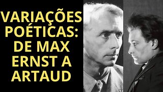 VARIAÇÕES POÉTICAS: DE MAX ERNST A ANTONIN ARTAUD (VÍDEO COMPLETO)