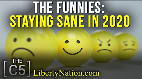 The Funnies: Staying Sane in 2020 – Conservative Five TV