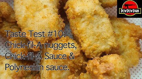 Taste Test #10: Chick-fil-A nuggets, Chick-fil-A Sauce & Polynesian sauce