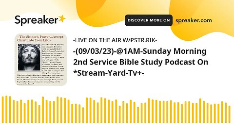 -(09/03/23)-@1AM-Sunday Morning 2nd Service Bible Study Podcast On *Stream-Yard-Tv+-