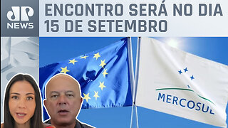 Reunião vai discutir aliança entre Mercosul e UE; Amanda Klein e Motta analisam