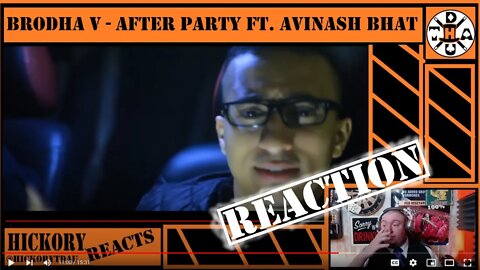 Brodha V - After Party ft. Avinash Bhat Reaction | Hickory Reacts To Another Brodha V Banger!