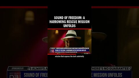 Sound of Freedom: A Harrowing Rescue Mission Unfolds