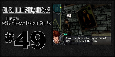 El El Plays Shadow Hearts 2 Episode 49: Another Day, Another Demon