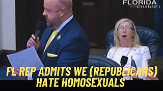 FL Republican rep admits WE (Republicans) hate homosexuals
