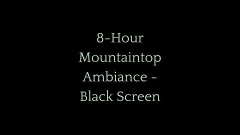 8-Hour Mountaintop Ambiance | Black Screen | Relaxing Nature Sounds for Sleep & Focus