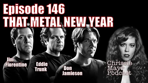 CMP 146 - That Metal New Year with Eddie Trunk, Jim Florentine & Don Jamieson