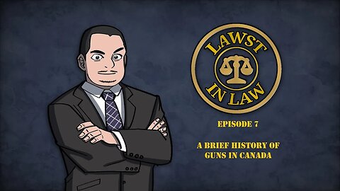 A Brief History of Guns in Canada | Lawst in Law ft @RunkleOfTheBailey
