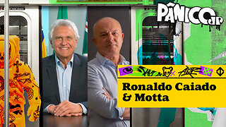 RONALDO CAIADO E MOTTA - PÂNICO - 14/08/2023