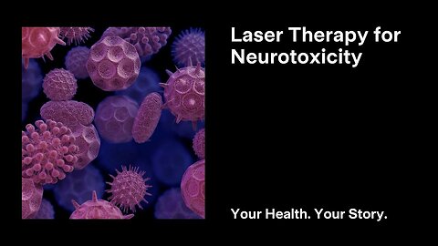 Laser Therapy for Neurotoxicity