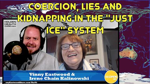 Coercion Lies & Kidnapping in the Justice System, Irene Kalinowski on The Vinny Eastwood Show