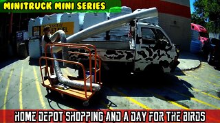 Mini-Truck (SE04 E05) Home depot shopping and A day for the birds!