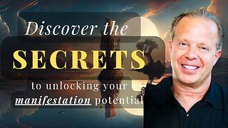 Accelerate Your Manifestation Journey - Secrets for Manifesting Faster with Dr. Joe Dispenza