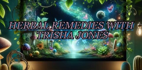 Herbal Remedies w/Trisha Jones