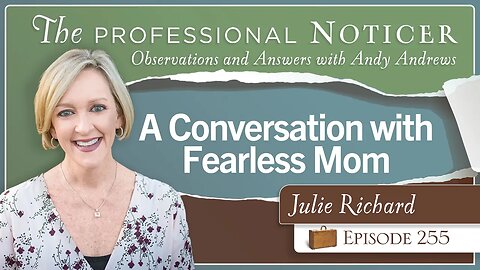 A Conversation with Fearless Mom, Julie Richard