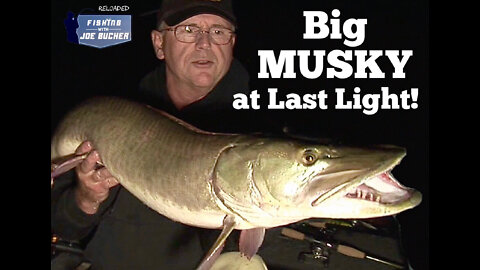 BIG Musky! Last Spot at Last Light!