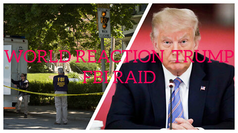 World reaction Trump FBI Raid - Donald Trump Home Raided. Arrest imminent?