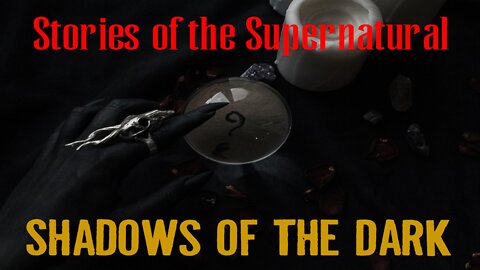Shadows of the Dark | Interview with Fr. Maximos McIntyre | Stories of the Supernatural