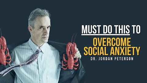 Dr. Jordan Peterson: How to Overcome Social Anxiety (1 Simple Method)