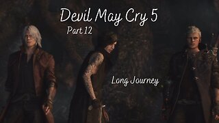 Devil May Cry 5 Part 12 - Long Journey