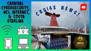 Carnival Cybersecurity, NCL Internet, & Costa Cruise Line Starlink | Cruise News!
