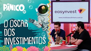 OSCAR DOS INVESTIMENTOS: Easynvest ensina a fazer seu dinheiro render mais