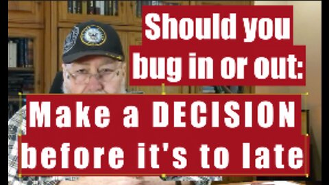 How to know if you should bug in or out. Make a decision.