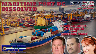 Maritime Port DC Dissolved with Kelby Smith and Suzzanne Monk | Unrestricted Truths Ep. 437