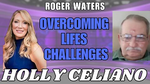 Holly Celiano & Roger Waters Discuss Overcoming Life's Challenges Of Faith & Hope