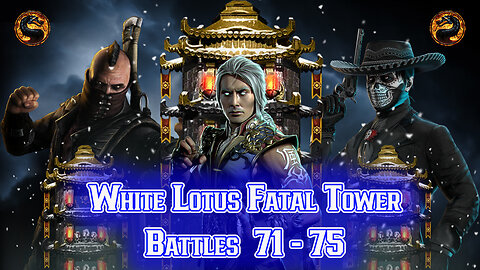 MK Mobile. White Lotus Fatal Tower Battles 71 - 75
