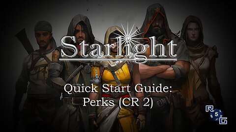 Starlight Quick Start Guide: Perks (CR 2)