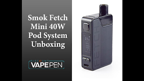 Smok Fetch Mini 40W Pod System Unboxing