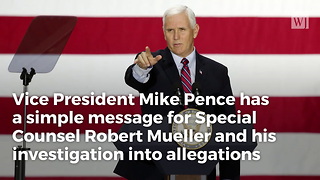 Pence Tells Mueller, ‘It’s Time To Wrap It Up’