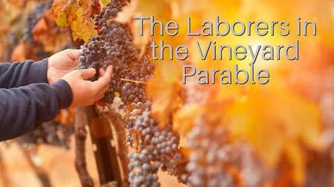 The Laborers in the Vineyard Parable