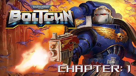 Warhammer 40K: BOLTGUN - Chapter 1