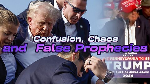 Confusion, Chaos and False Prophecies