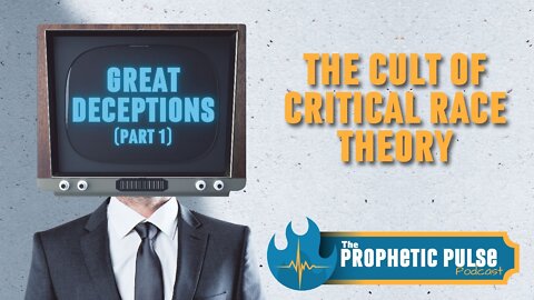 Great Deceptions: The Cult of Critical Race Theory