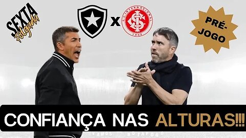 BOTAFOGO X INTERNACIONAL: PROMESSA de um GRANDE DUELO de TÉCNICOS