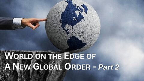4/20/24 World on the Edge of A New Global Order - Part 2