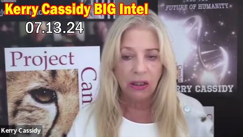 Kerry Cassidy BIG Intel July 13: "BOMBSHELL: Something Big Is Coming"